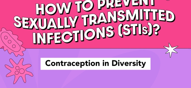 Contraception in Diversity – How to Prevent Sexually Transmitted Infections?